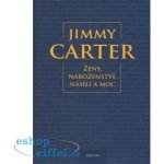 Ženy, náboženství, násilí a moc Jimmy Carter – Sleviste.cz