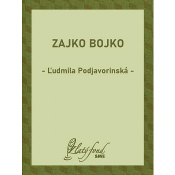 Zajko Bojko - Ľudmila Podjavorinská