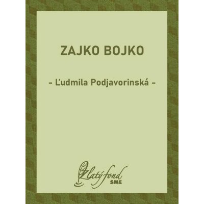 Zajko Bojko - Ľudmila Podjavorinská