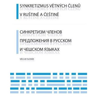 Slovák Václav - Synkretizmus větných členů v ruštině a češtině – Zboží Mobilmania