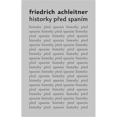 Historky před spaním - Friedrich Achleitner – Zbozi.Blesk.cz