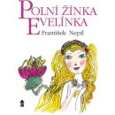 Polní žínka Evelínka - František Nepil