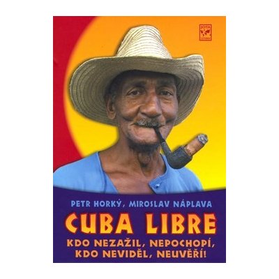 Cuba Libre - Petr Horký, Miroslav Náplava
