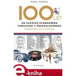 100 let od začátku svobodného podnikání v Československu. Manažeři se lvíčkem - Kamil Miketa e-kniha – Hledejceny.cz