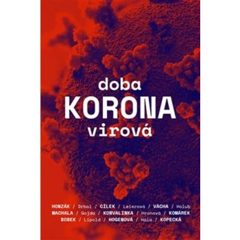 Doba koronavirová - Cílek, Václav,Honzák, Radkin,Komárek, Stanislav,Vácha, Marek Orko,kol., Brožovaná