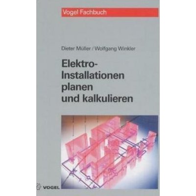Elektro-Installationen planen und kalkulieren - Müller, Dieter – Zboží Mobilmania
