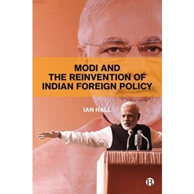 Modi and the Reinvention of Indian Foreign Policy