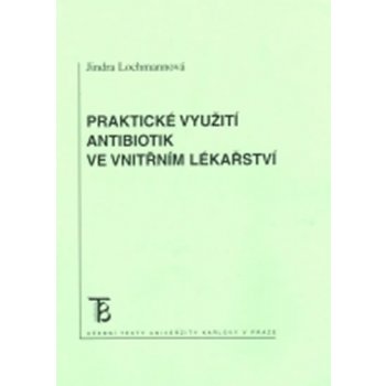 Praktické využití antibiotik ve vnitřním lékařství - Lochmanová Jindra