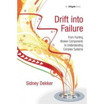 Drift into Failure S. Dekker