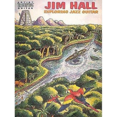 Jim Hall Exploring Jazz Guitar Artist Transcriptions noty na kytaru – Sleviste.cz