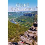 ČESKÉ ŠVÝCARSKO ZNÁMÉ I NEZNÁMÉ - David Petr,Soukup Vladimír – Hledejceny.cz