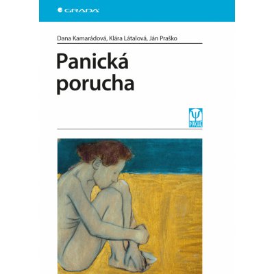 Panická porucha - Kamarádová Dana, Látalová Klára, Praško Ján