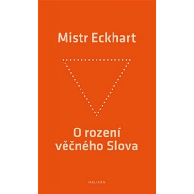 Eckhart Mistr: O rození věčného Slova Kniha