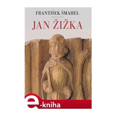 Jan Žižka - František Šmahel – Hledejceny.cz