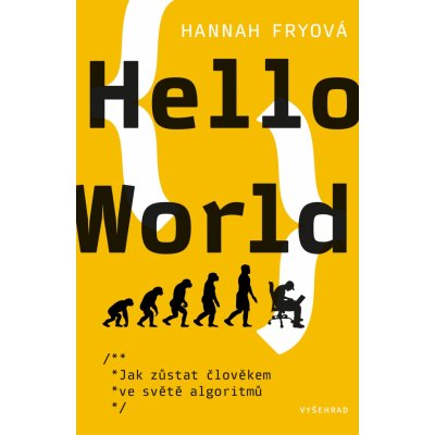 Hello World - Hannah Fryová, Pevná vazba vázaná – Hledejceny.cz