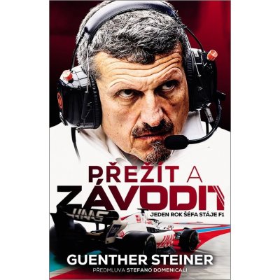 Přežít a závodit - Guenther Steiner – Zbozi.Blesk.cz