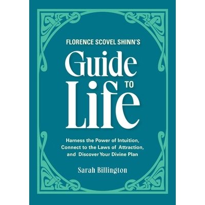 Florence Scovel Shinn's Guide To Life – Hledejceny.cz
