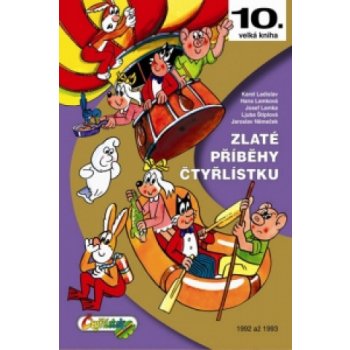 Zlaté příběhy Čtyřlístku - 10. kniha z let 1992 až 1993 - Jaroslav Němeček, Josef Lamka, Ljuba Štíplová, Hana Lamková, Karel Ladislav