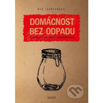 Domácnost bez odpadu - Bea Johnson