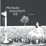 Přechody ztracených řek - Jiří Kukaň – Hledejceny.cz