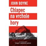 Chlapec na vrchole hory: Od autora knihy - John Boyne – Sleviste.cz