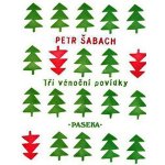 Tři vánoční povídky Petr Šabach – Hledejceny.cz