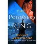 The Poisoner's Ring: A Rip Through Time Novel Armstrong KelleyPevná vazba – Hledejceny.cz