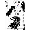 Uhlová Saša, Šplíchal Pavel, Rychlíková Apolena, Bělíček Jan - Stát v rozkladu -- Reportáže z oblastí, na které se od sametové revoluce zapomnělo