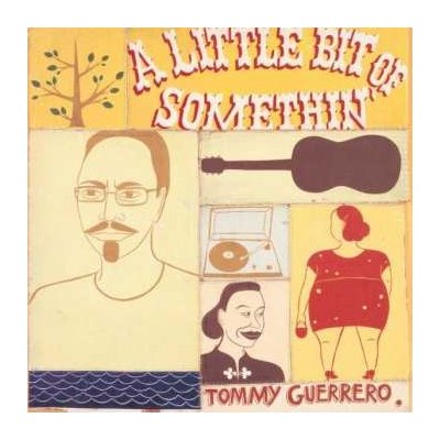 Tommy Guerrero - A Little Bit Of Somethin' LP – Hledejceny.cz