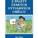 Z palety českých výtvarných umělců - Jan Šula