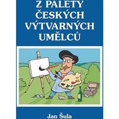 Z palety českých výtvarných umělců - Jan Šula – Zboží Mobilmania