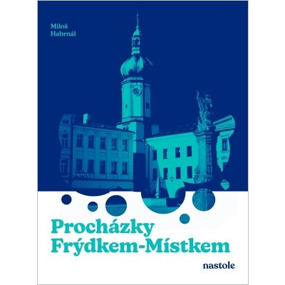 Procházky Frýdkem-Místkem – Hledejceny.cz
