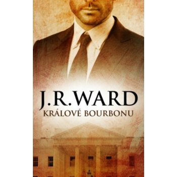 Králové bourbonu J. R. Ward