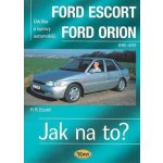 FORD ESCORT/ORION 9/90 - 8/98 č. 18 -- Jak na to? - H. R. Etzold – Zbozi.Blesk.cz