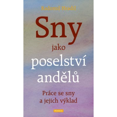 Sny jako poselství andělů - Práce se sny a jejich výklad - Hradil Radomil