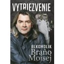 Vytriezvenie - Braňo Mojsej