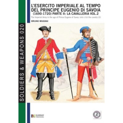 L'esercito imperiale al tempo del principe Eugenio di Savoia 1690-1720 – Zboží Mobilmania