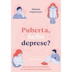 Puberta, nebo deprese? Melanie Hubermann 2026 – Zboží Mobilmania