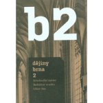 B2: Dějiny Brna 2. Středověké město - Libor Jan – Zboží Dáma