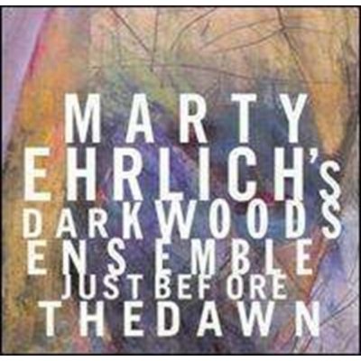 Ehrlich's, Matty Dark Woods Ensemble - Just Before The Dawn – Zboží Mobilmania