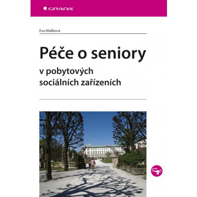 Péče o seniory v pobytových sociálních zařízeních - Malíková Eva – Sleviste.cz