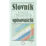 Slovník ruských, ukrajinskýh a běloruských spiovatelů - Ivo Pospíšil – Hledejceny.cz