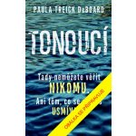 Tonoucí - Paula Treick Deboard – Hledejceny.cz