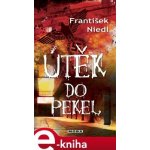 Útěk do pekel - František Niedl – Hledejceny.cz