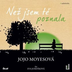 Než jsem tě poznala - Jojo Moyesová