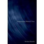 Experiencing Musical Time - Kristina Knowles – Hledejceny.cz