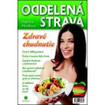 Oddelená strava: Pre zdravie - Katarína Horáková – Sleviste.cz