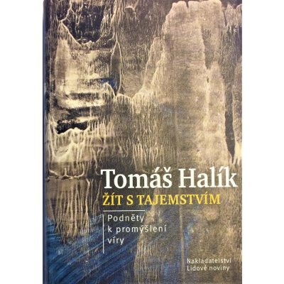 Žít s tajemstvím - Tomáš Halík