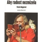 Aby radost nezmizela Pocta Magorovi – Hledejceny.cz