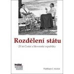 Rozdělení státu: 25 let České a Slovenské republiky – Hledejceny.cz